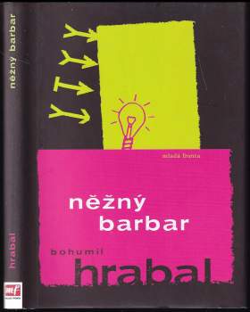 Bohumil Hrabal: Něžný barbar