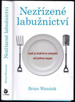 Brian Wansink: Nezřízené labužnictví