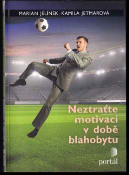 Neztraťte motivaci v době blahobytu
