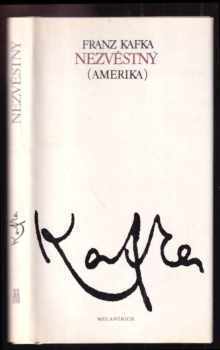 Nezvěstný : (Amerika) - Franz Kafka (1990, Melantrich) - ID: 844322
