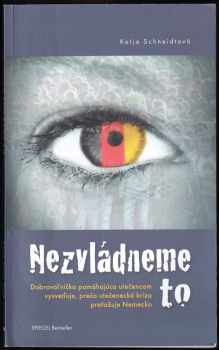 Nezvládneme to : dobrovoľníčka pomáhajúca utečencom vysvetľuje, prečo utečenecká kríza preťažuje Nemecko