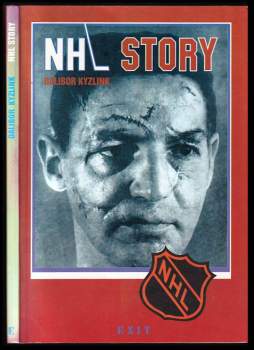 NHL story : obrázky z dějin hokejové Kanady a USA, návštěvy v zákulisí National Hockey League, slavné i tragické příběhy největších hvězd