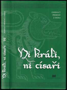 Ni králi, ni císaři : osmnáct příběhů z Irska