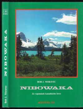 Bohumil Moravec: Nibowaka : ze vzpomínek kanadského lovce