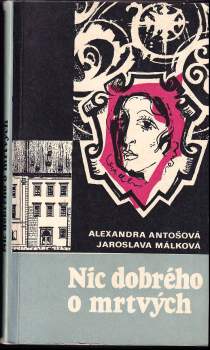 Alexandra Antošová: Nic dobrého o mrtvých