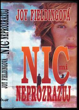 Joy Fielding: Nic mi neprozrazuj
