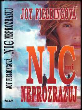 Joy Fielding: Nic mi neprozrazuj