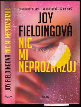 Joy Fielding: Nic mi neprozrazuj