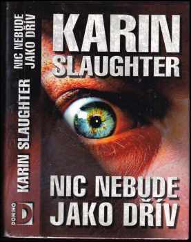 Karin Slaughter: Nic nebude jako dřív