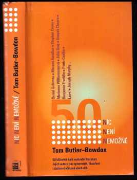 Tom Butler-Bowdon: Nic není nemožné - 50 klíčových knih motivační literatury