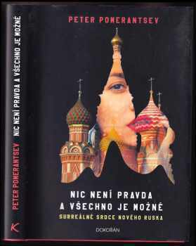 Peter Pomerantsev: Nic není pravda a všechno je možné