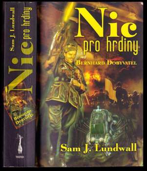 Nic pro hrdiny ; Bernhard Dobyvatel