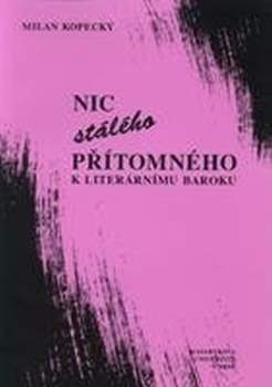 Nic stálého přítomného