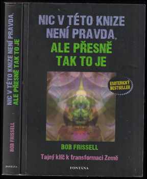Nic v této knize není pravda, ale přesně tak to je