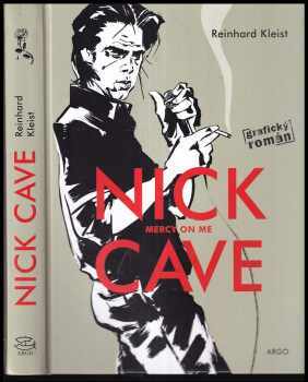 Reinhard Kleist: Nick Cave : mercy on me