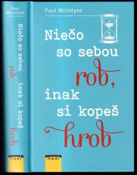 Niečo so sebou rob, inak si kopeš hrob