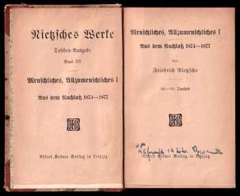Friedrich Nietzsche: Nietzsche Friedrich, Werke Band III - Menschliches Allzumenschliches I - Aus dem Nachlaß 1874 - 1877