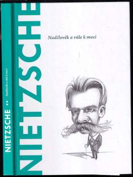 Nietzsche : nadčlověk a vůle k moci