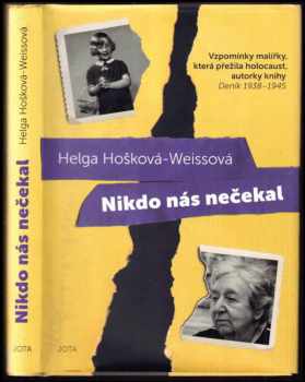 Helga Weissová: Nikdo nás nečekal : vzpomínky malířky, která přežila holocaust