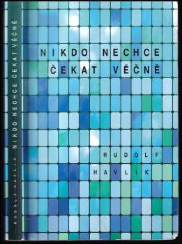 Nikdo nechce čekat věčně