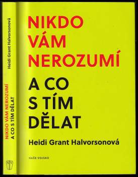 Heidi Grant Halvorson: Nikdo vám nerozumí a co s tím dělat