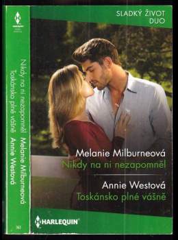 Melanie Milburne: Nikdy na ni nezapomněl, Toskánsko plné vášně
