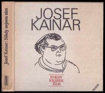 Josef Kainar: Nikdy nejsem sám