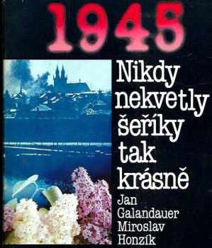 Miroslav Honzík: Nikdy nekvetly šeříky tak krásně