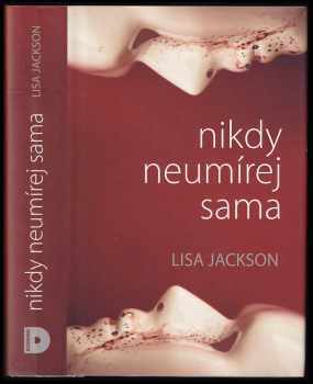 Lisa Jackson: Nikdy neumírej sama