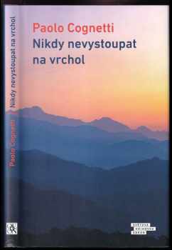 Paolo Cognetti: Nikdy nevystoupat na vrchol