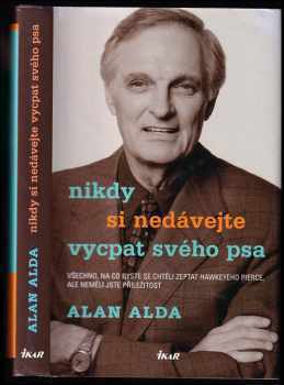 Nikdy si nedávejte vycpat svého psa : všechno, na co byste se chtěli zeptat Hawkeyeho Pierce, ale neměli jste příležitost