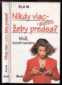 Nikdy viac, alebo žeby predsa – Muž, bytosť neznáma : muž, bytosť neznáma