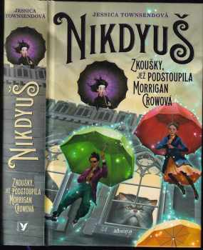 Nikdyuš : zkoušky, jež podstoupila Morrigan Crowová