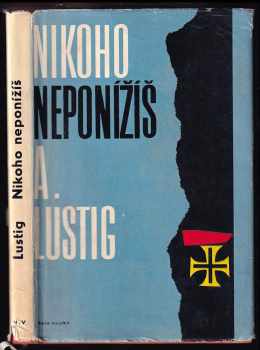 Nikoho neponížíš - Arnost Lustig (1963, Naše vojsko) - ID: 20138