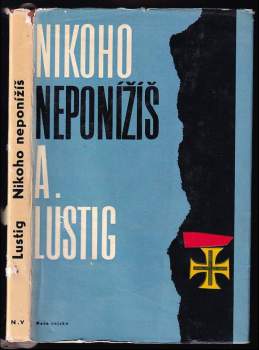 Nikoho neponížíš - Arnost Lustig (1963, Naše vojsko) - ID: 758873