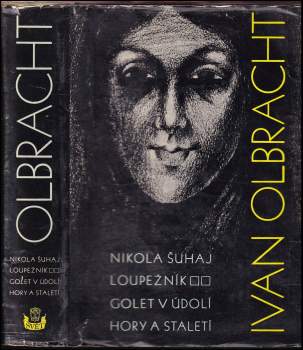 Nikola Šuhaj loupežník ; Golet v údolí ; Hory a staletí