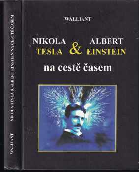 Nikola Tesla & Albert Einstein na cestě časem
