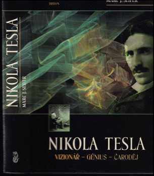 Nikola Tesla : vizionář - génius - čaroděj - Marc J Seifer (2007, Triton) - ID: 783495