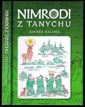 Zdeněk Halama: Nimrodi z Tanychu, aneb, Povídání s Hubertem