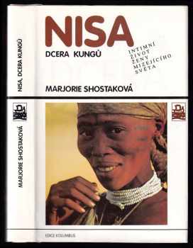 Marjorie Shostak: Nisa, dcera Kungů - Intimní život ženy mizejícího světa