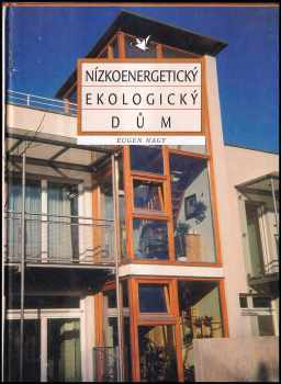 Eugen Nagy: Nízkoenergetický ekologický dům
