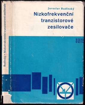 Nízkofrekvenční tranzistorové zesilovače - Jaroslav Budínský (1964, Státní nakladatelství technické literatury) - ID: 842147