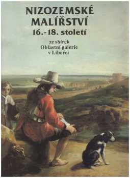 Nizozemské malířství 16.-18. století ze sbírek Oblastní galerie v Liberci