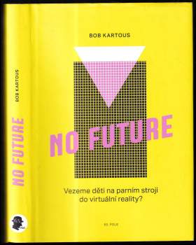 Bohumil Kartous: No future