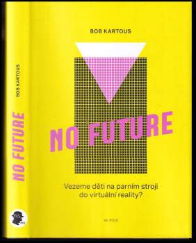 Bob Kartous,: No future