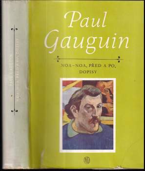 Paul Gauguin: Noa-Noa ; Před a po ; Dopisy