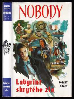 Nobody : [13] - Labyrint skrytého zla - Robert Kraft (1998, Návrat) - ID: 542023