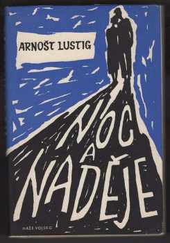 Noc a naděje - Arnost Lustig (1958, Naše vojsko) - ID: 2343872