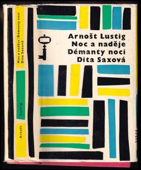 Arnost Lustig: Noc a naděje ; Démanty noci ; Dita Saxová