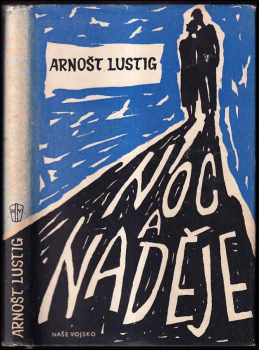 Noc a naděje - Arnost Lustig (1958, Naše vojsko) - ID: 720293